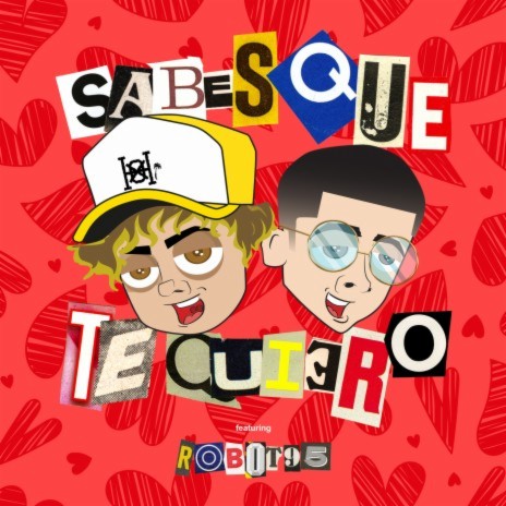 Sabes Que Te Quiero ft. Robot95 | Boomplay Music