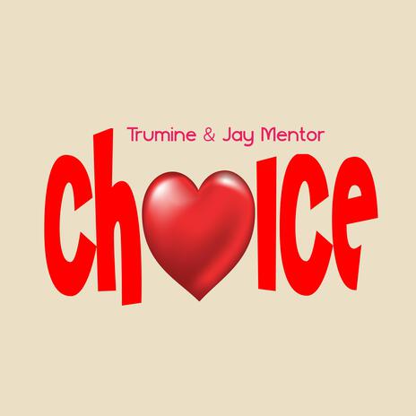 Choice (feat. Jay Mentor) | Boomplay Music