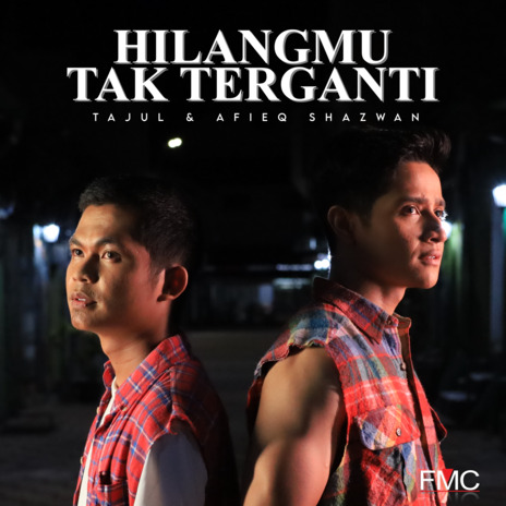 Hilangmu Tak Terganti ft. Afieq Shazwan | Boomplay Music