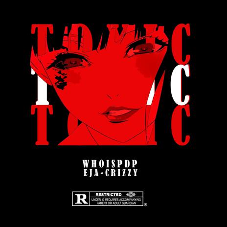 Toxic ft. Crizzy & EJA