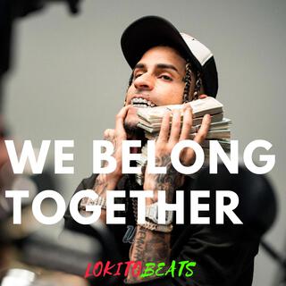 WE BELONG TOGETHER (Detroit Trap)