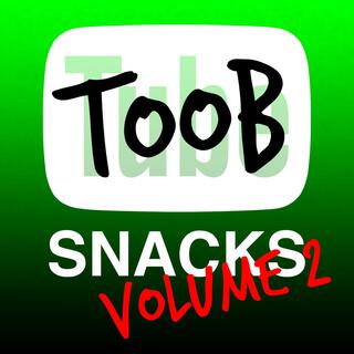 Toob Snacks, Vol. 2