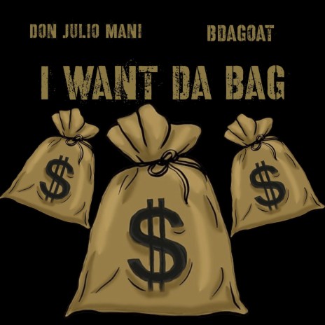 I want da bag ft. Bdagoat | Boomplay Music