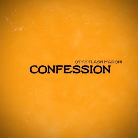 Confession ft. Ti’lash Maroni | Boomplay Music