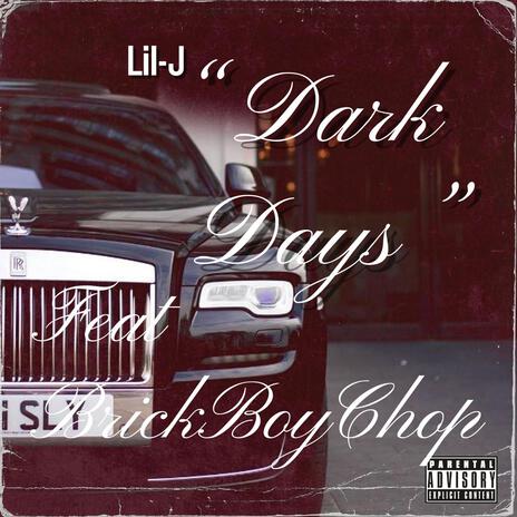 Dark Days ft. BrickBoyChop | Boomplay Music