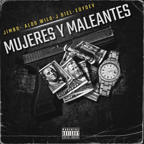 Mujeres y Maleantes ft. Aldo Wilo, J Diel & Edydev | Boomplay Music