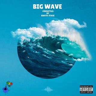 Big Wave (FREESTYLE) lyrics | Boomplay Music