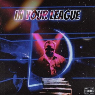 In Your League (Interlude)