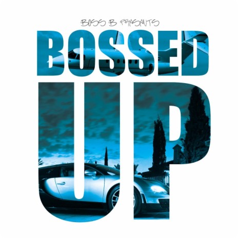 Bossed Up | Boomplay Music