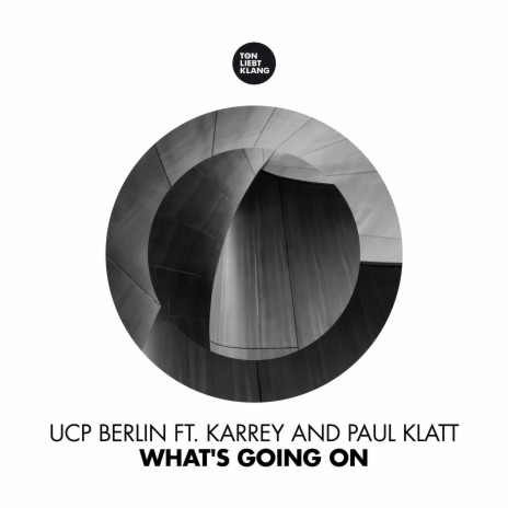 What's Going On ft. Karrey & Paul Klatt | Boomplay Music