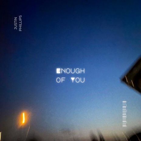 Enough of You