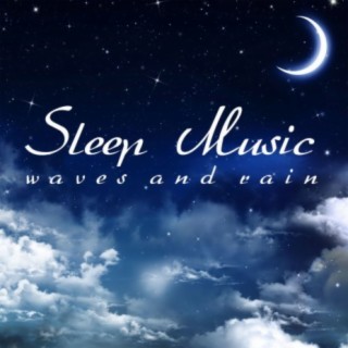 Sleep Music Waves and Rain: Sleep Music for Lucid Dreaming, Meditation Relaxation Sounds, Soothing Massage Therapy