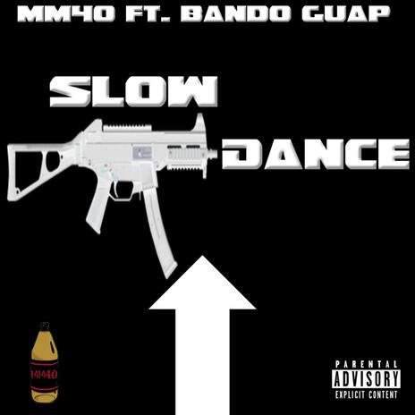 Slow Dance ft. Bando Guap | Boomplay Music