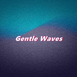 Gentle Waves