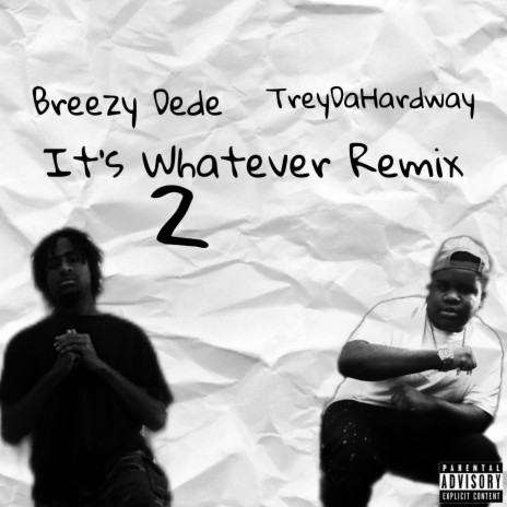 It's Whatever 2 (Remix) ft. Treydahardway | Boomplay Music