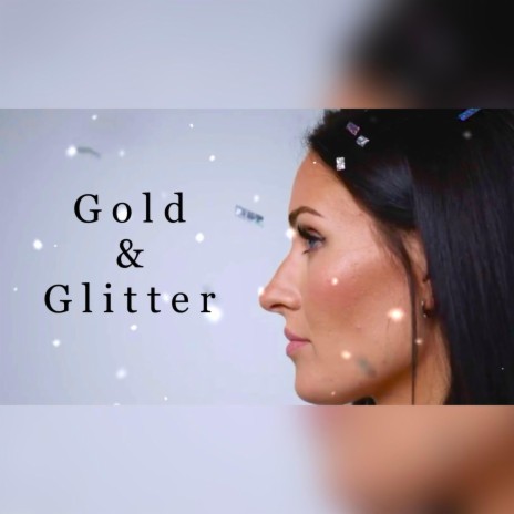 Gold & Glitter | Boomplay Music