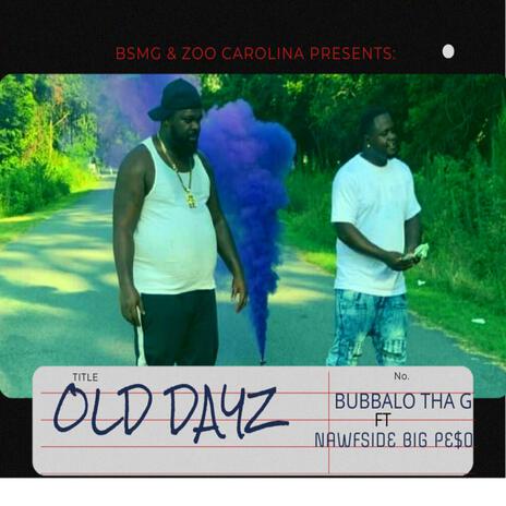 OLD DAYZ ft. Nawfside Big Peso | Boomplay Music