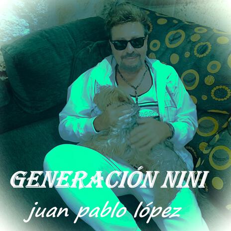 GENERACIÓN NINI | Boomplay Music