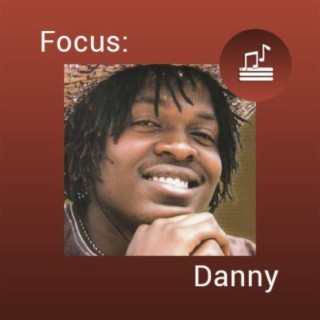 Focus: Danny