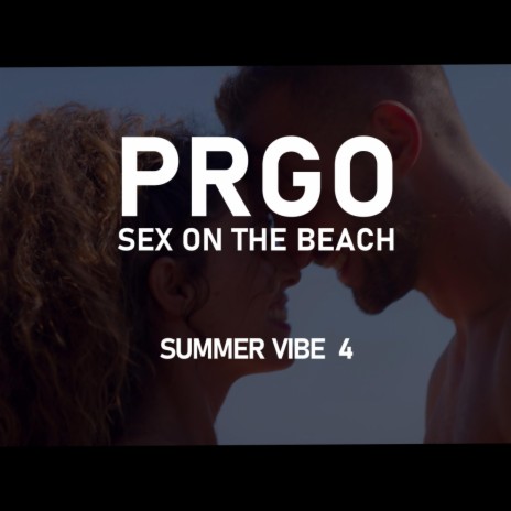 Sex On The Beach (Summer Vibe Pt. 4) | Boomplay Music