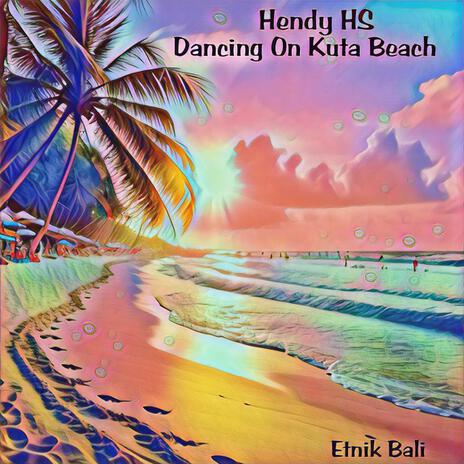 Dancing On Kuta Beach | Boomplay Music