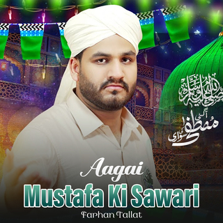 Aagai Mustafa Ki Sawari