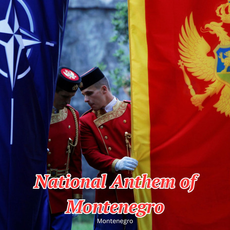 National Anthem of Montenegro | Boomplay Music