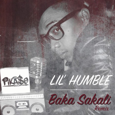 Baka Sakali (PikasoBeats Remix) ft. Lil Humble | Boomplay Music