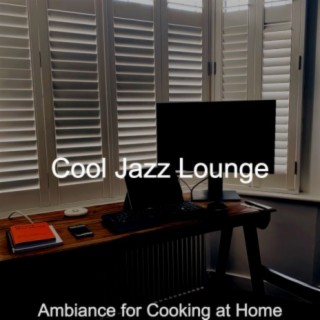Ambiance for Cooking at Home
