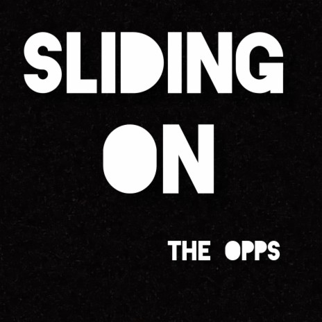 Sliding On The Opps