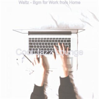 Waltz - Bgm for Work from Home