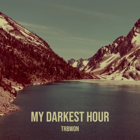 My Darkest Hour | Boomplay Music