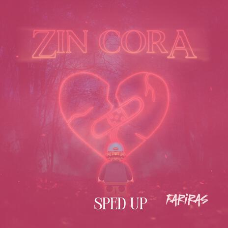 Zin Cora (Sped Up) | Boomplay Music