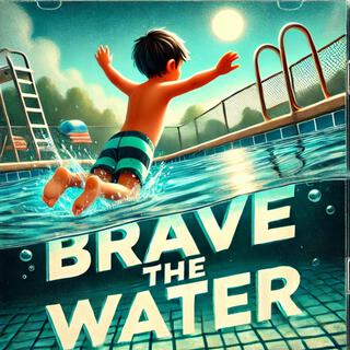 Brave the Water