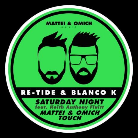 Saturday Night (Mattei & Omich Radio Touch) ft. Blanco K & Keith Anthony Fluitt