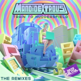 Train to Huddersfield (The Remixes)