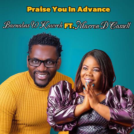 Praise You In Advance ft. Marron D Cassell | Boomplay Music