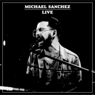Michael Sanchez: Live