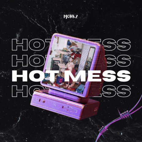Hot mess | Boomplay Music