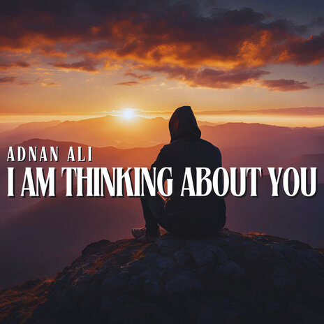 I Am Thinking About You ft. Z4NE | Boomplay Music