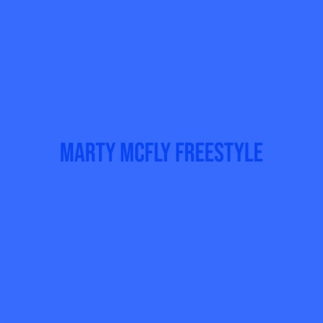 Marty Mcfly Freestyle ft. Danger147 | Boomplay Music