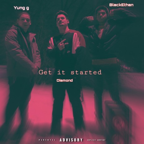 Get It Started ft. VVS.Yung G & BlackEthan | Boomplay Music