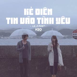 Kẻ Điên Tin Vào Tình Yêu (Lofi Ver.) ft. Lil Z Poet lyrics | Boomplay Music