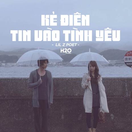 Kẻ Điên Tin Vào Tình Yêu (Lofi Ver.) ft. Lil Z Poet | Boomplay Music