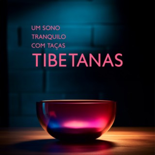 Um Sono Tranquilo com Taças Tibetanas: Transforme Medo e Ansiedade em Paz Interior