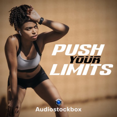 Push Your Limits | Boomplay Music