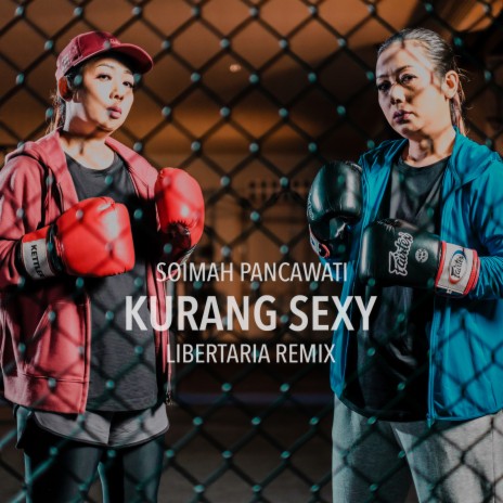 Kurang Sexy (Libertaria Remix) | Boomplay Music