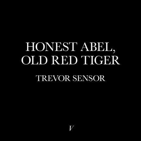 Honest Abel, Old Red Tiger