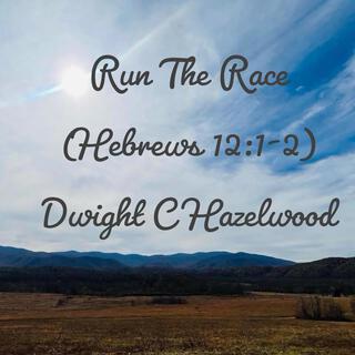 Run The Race (Hebrews 12:1-2)