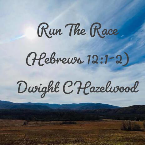 Run The Race (Hebrews 12:1-2) | Boomplay Music